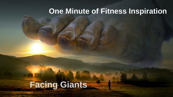 One Minute of Fitness Inspiration – Facing Giants